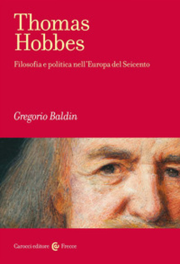 Thomas Hobbes. Filosofia e politica nell'Europa del Seicento