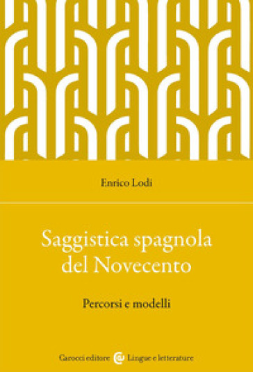 Saggistica spagnola del Novecento. Percorsi e modelli