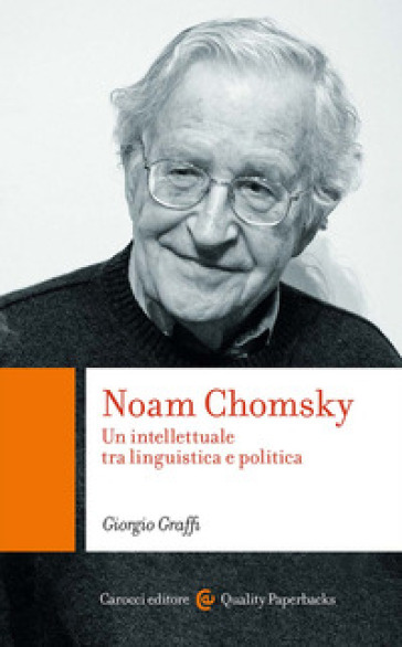 Noam Chomsky. Un Intellettuale Tra Linguistica E Politica