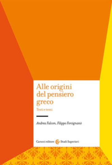 Alle origini del pensiero greco. Testi e temi