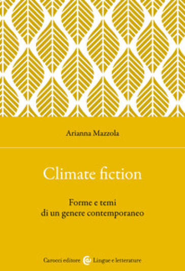 Climate fiction. Forme e temi di un genere contemporaneo