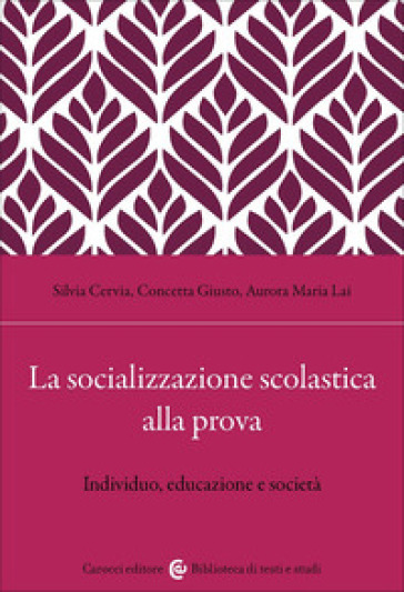 La socializzazione scolastica alla prova. Individuo, educazione e società