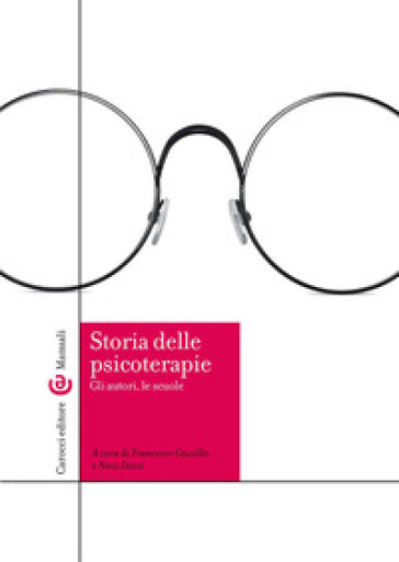 Storia delle psicoterapie. Gli autori, le scuole