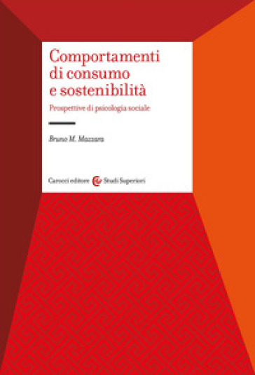 Comportamenti Di Consumo E Sostenibilità. Prospettive Di Psicologia Sociale