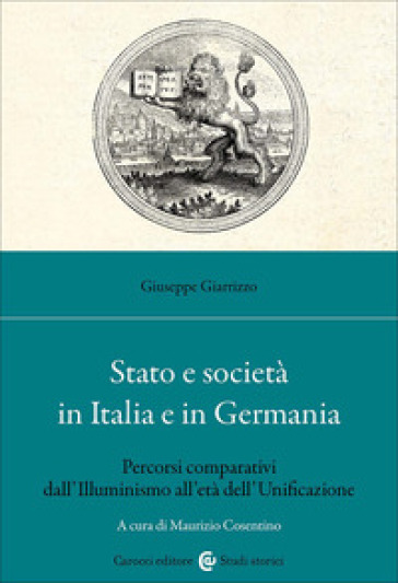 Stato e società in Italia e in Germania. Percorsi comparativi dall'Illuminismo all'età dell'Unificazione