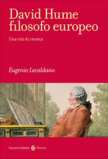 David Hume filosofo europeo. Una vita di ricerca