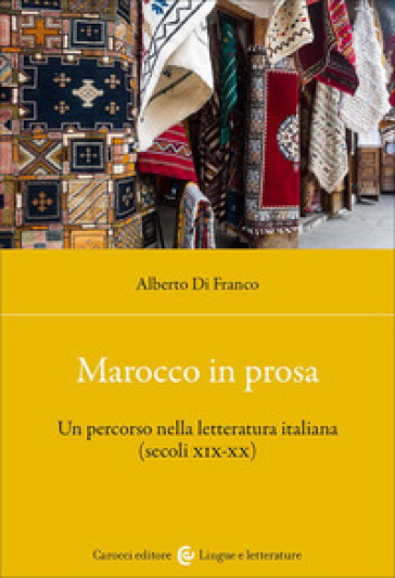 Marocco in prosa. Un percorso nella letteratura italiana (secoli XIX-XX)