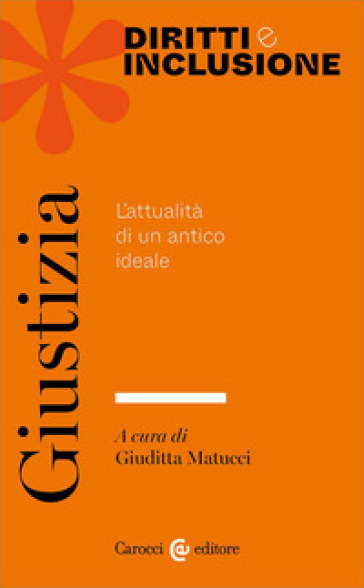 Giustizia. L'attualità di un antico ideale