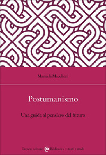 POSTUMANISMO. UNA GUIDA AL PENSIERO DEL