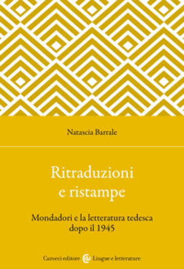 Ritraduzioni e ristampe. Mondadori e la letteratura tedesca dopo il 1945