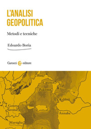 L'analisi geopolitica. Metodi e tecniche