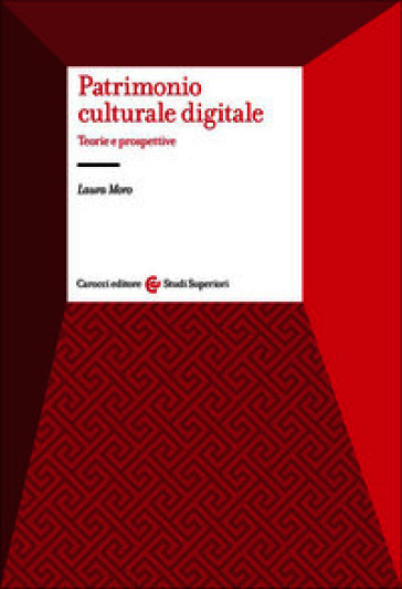 Patrimonio culturale digitale. Teorie e prospettive