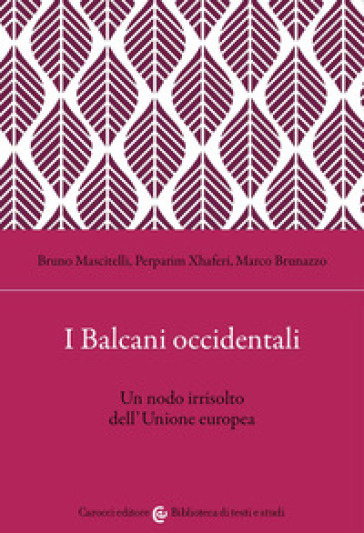 I Balcani occidentali. Un nodo irrisolto dell'Unione europea