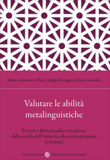 Valutare le abilità metalinguistiche. Il TAM-1-Revised nella transizione dalla scuola dell'infanzia alla scuola primaria (5-8 anni)