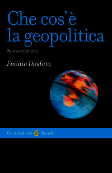Che cos'è la geopolitica. Nuova ediz.
