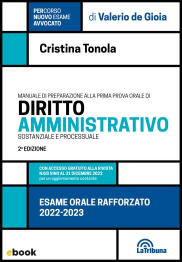 Esame orale rafforzato. Manuale di preparazione alla prima prova orale di diritto amministrativo sostanziale e processuale