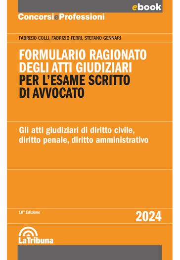 Formulario ragionato degli atti giudiziari per l'esame scritto di avvocato
