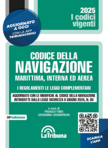 Il codice della navigazione marittima, interna ed aerea. I regolamenti. Le leggi complementari. Aggiornato con le modifiche al codice della navigazione introdotte dalla legge sicurezza 9 giugno 2025 n. 80. Con AppTribunacodici