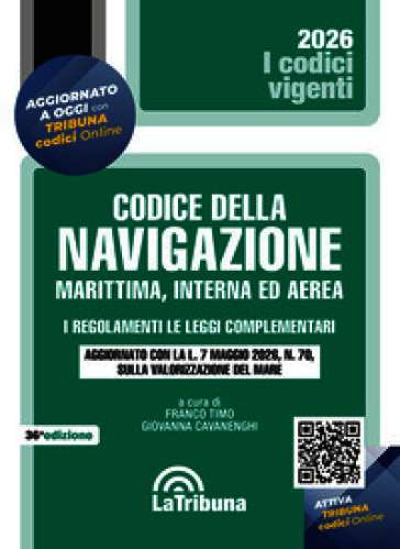 Il codice della navigazione marittima, interna ed aerea. I regolamenti. Le leggi complementari. Aggiornato con la L. 7 maggio 2026, n. 70, sulla valorizzazione del mare