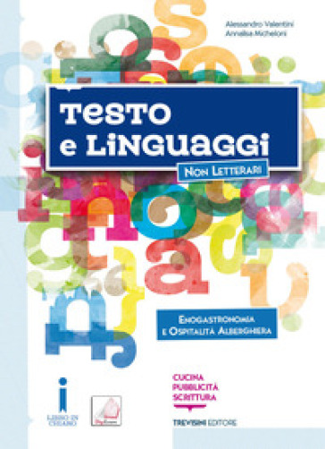 Testo e linguaggi. Per gli Ist. tecnici e professionali. Con e-book. Con espansione online. Con Libro: Enogastronomia e ospitalità alberghiera