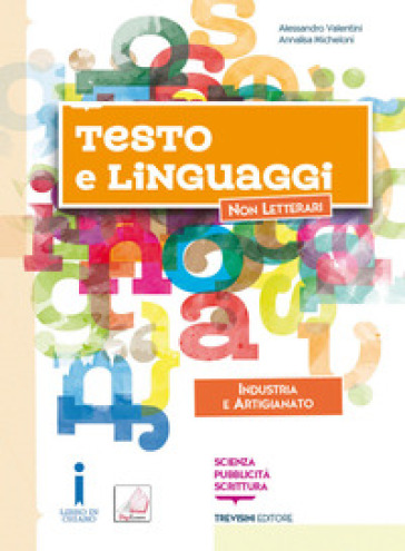 Testo e linguaggi. Per gli Ist. tecnici e professionali. Con e-book. Con espansione online. Con Libro: Settore industria e artigianato