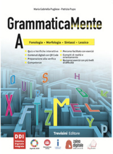 GrammaticaMente. Per le Scuole superiori. Con e-book. Con espansione online. Vol. A-B: Fonologia. Morfologia. Sinbtassi. Lessico-Comunicazione, testi e semantica