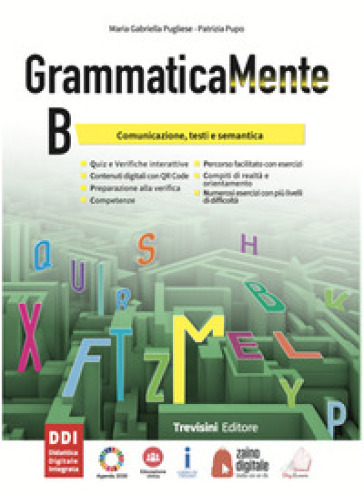 GrammaticaMente. Per le Scuole superiori. Con e-book. Con espansione online. Vol. B: Comunicazione, testi e semantica