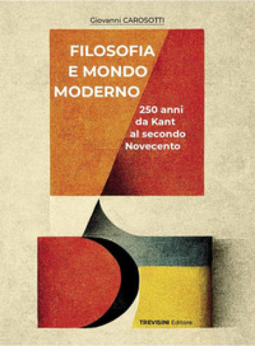 Filosofia e mondo moderno. 250 anni da Kant al secondo Nvecento. Per le Scuole superiori. Con espansione online