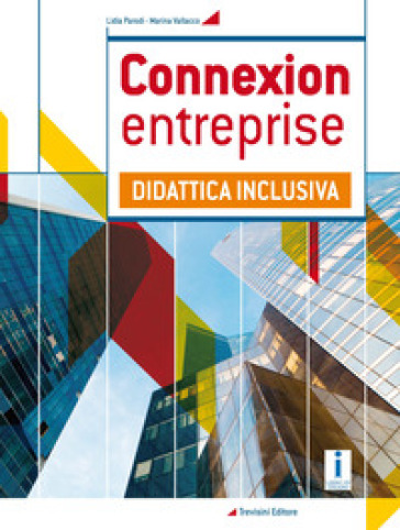 Connexion entreprise. Didattica inclusiva. Per gli Ist. tecnici e professionali. Con e-book. Con espansione online