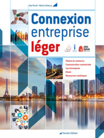 Connexion entreprise léger. Per le Scuole superiori. Con e-book. Con espansione online