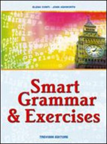 Smart grammar &amp; exercises. Per le Scuole superiori