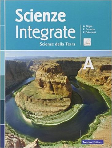 Scienze integrate. Vol. A: Scienze della terra. Per le Scuole superiori. Con e-book. Con espansione online