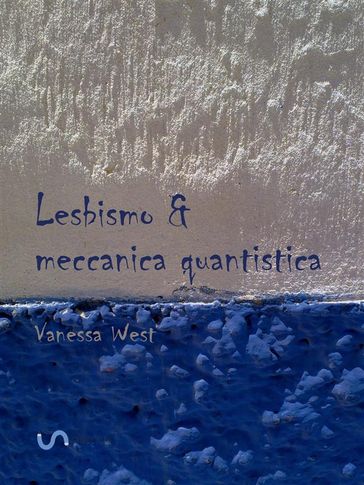 Lesbismo & meccanica quantistica