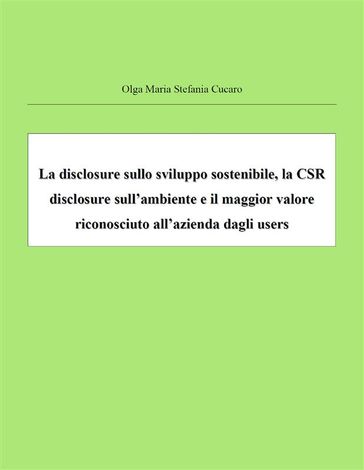 La disclosure sullo sviluppo sostenibile, la CSR disclosure sull'ambiente e il maggior valore riconosciuto all'azienda dagli users