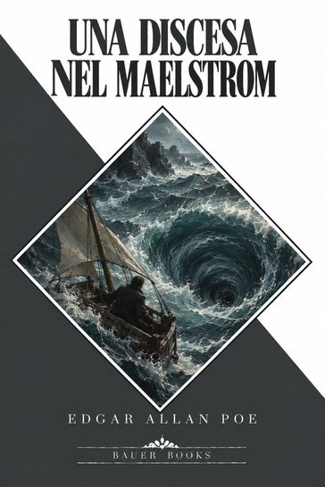 Una discesa nel Maelstrom