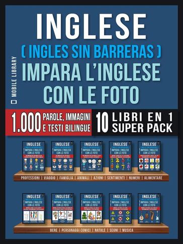 Inglese ( Ingles Sin Barreras ) Impara L'Inglese Con Le Foto (Super Pack 10 libri in 1)-0