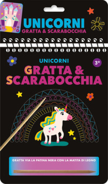UNICORNI. GRATTA E SCARABOCCHIA. EDIZ. A
