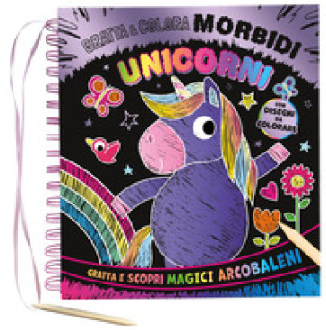 MORBIDI UNICORNI. GRATTA E COLORA. EDIZ.