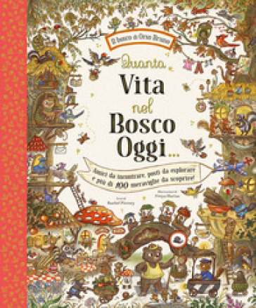 Quanta vita nel bosco oggi.... Ediz. a colori