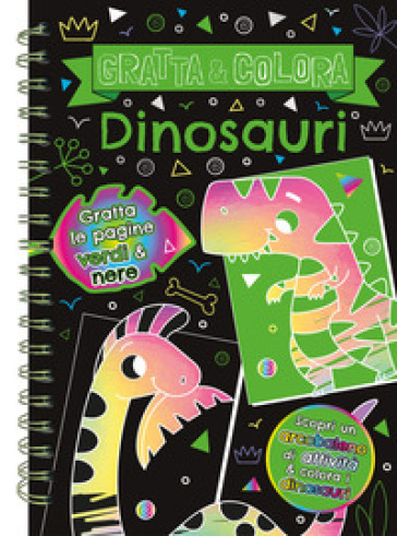 Dinosauri. Gratta e colora. Ediz. a colori. Ediz. a spirale. Con matita di legno