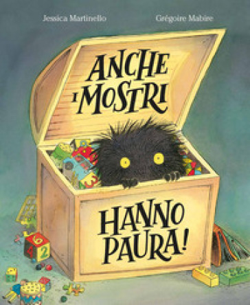 Anche i mostri hanno paura! Ediz. a colori