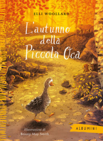 L'autunno della Piccola Oca. Ediz. a colori