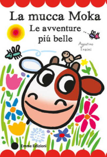 LA MUCCA MOKA. LE AVVENTURE PI&Ugrave; BELLE. S