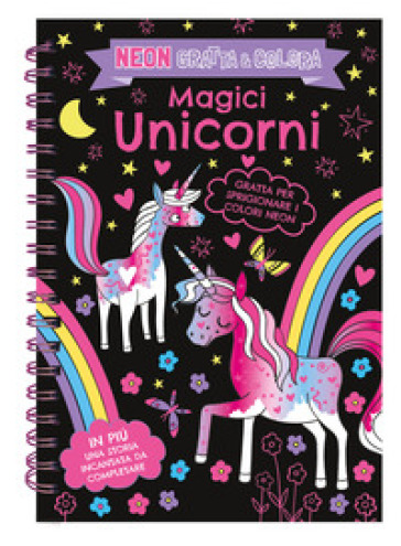 MAGICI UNICORNI. NEON GRATTA E COLORA. E
