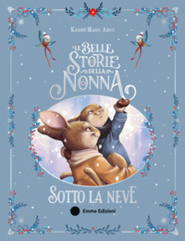 Le belle storie della nonna sotto la neve. Ediz. a colori