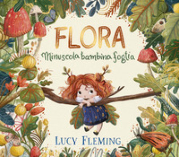 FLORA. MINUSCOLA BAMBINA FOGLIA. EDIZ. A