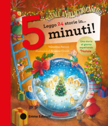 Leggo 24 storie in... 5 minuti! Natale a Villaggio Candito. Stampatello maiuscolo. Ediz. a colori