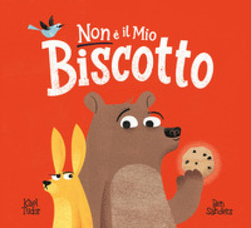 NON &Egrave; IL MIO BISCOTTO. EDIZ. A COLORI