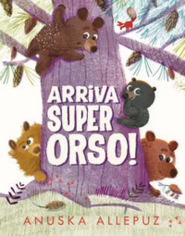 Arriva Super Orso! Ediz. a colori