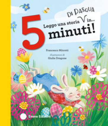 Leggo una storia di Pasqua in... 5 minuti! Stampatello maiuscolo. Ediz. a colori